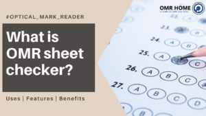 What is OMR sheet checker