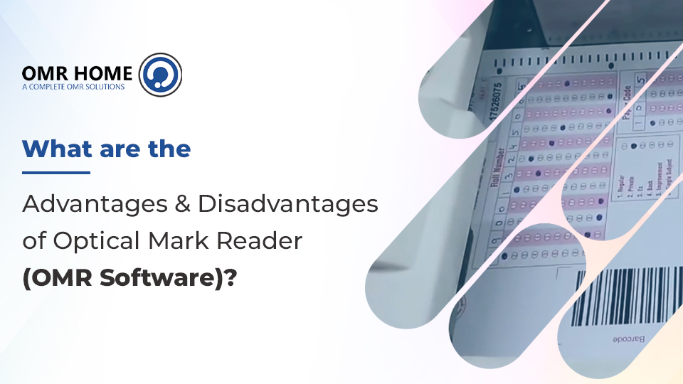 Advantages and Disadvantages of Optical Mark Reader
