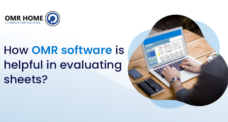 OMR software is helpful in evaluating OMR sheets