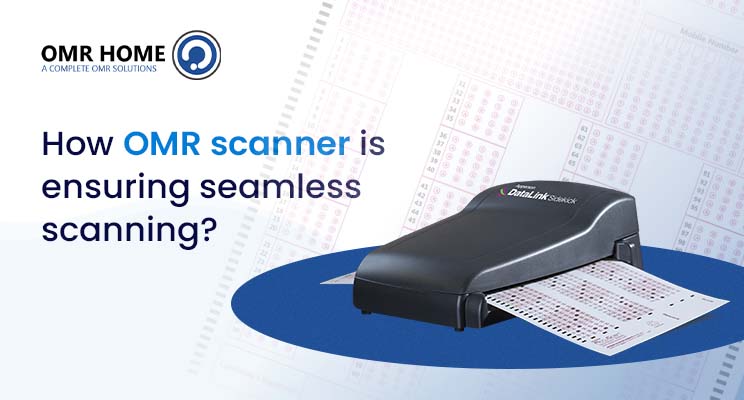 How is the OMR scanner ensuring seamless scanning of OMR Sheets?