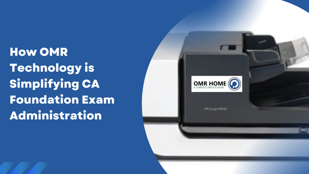 How OMR Technology is Simplifying CA Foundation Exam Administration